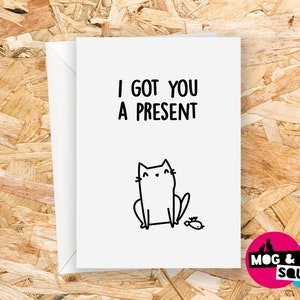 Cat Birthday Card - Fathers Day Card - Blank Greeting Card - Funny - Card From The Cat