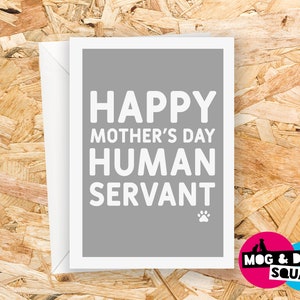 Human Servant Mother's Day Card - Cat Card - Dog Card - Card From The Cat - Card From The Dog