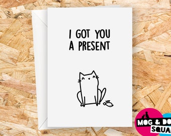 Cat Birthday Card - Fathers Day Card - Blank Greeting Card - Funny - Card From The Cat