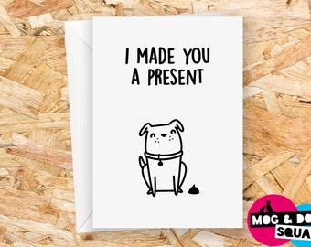 Funny Dog Poo Gift - Dog Birthday Card - Dog Card - Fathers Day Card - From the dog - Dog Lover