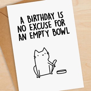 Empty Bowl Cat Card - Cat Birthday Card - Card From The Cat - Funny Cat Card - Blank Greeting Card