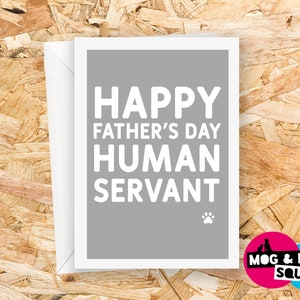 Human Servant Father's Day Card - Cat Card - Dog Card - Card From The Cat - Card From The Dog