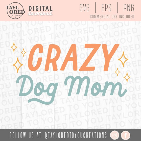 Dog Mom SVG, Crazy Dog Mom Digital Download, Dog Mama Svg, Grazy.