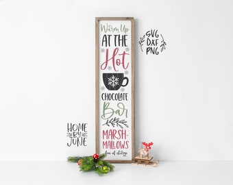 DIGITAL FILES - svg, dxf, png "Warm Up At The Hot Chocolate Bar" Christmas Porch Sign, Vertical Sign svg, farmhouse sign svg, cricut, winter