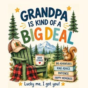 May include: A printable 5 x 7 inches greeting card for Grandpa featuring a green chair, a mug labeled Good Stories, a squirrel, and stacked books labeled Big Adventures, Kind Advice, Patience, and Happy Memories with the text Grandpa is kind of a big deal.