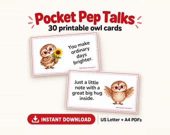 May include: Pocket Pep Talks 30 printable owl cards featuring two rectangular cards with red dashed borders. One card shows an owl with red glasses holding a sunflower and text reading You make ordinary days brighter. The other shows an owl with red glasses and text reading Just a little note with a great big hug inside. Includes US Letter and A4 PDF formats.