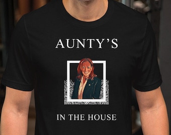 Kamala Aunty's In The House - Unisex | Short Sleeve T-shirt