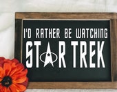 I 39 d Rather Be, Star Trek Gift, I 39 d Rather Be Watching, Geek Gifts, Nerdy Gifts, Star Trek Decor, Star Trek Wall Art, Trekkie, Captain Kirk