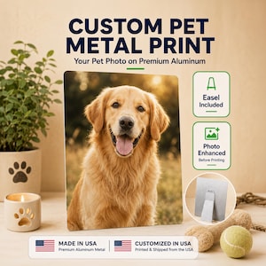 May include: A metal print featuring a golden retriever with the text "CUSTOM PET METAL PRINT". The print includes an easel and is made of premium aluminum. The photo is enhanced before printing.