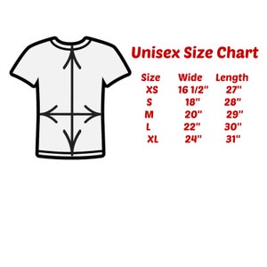 May include: Unisex size chart for a t-shirt with measurements in inches. The chart shows the width and length of the shirt in sizes XS, S, M, L, and XL.