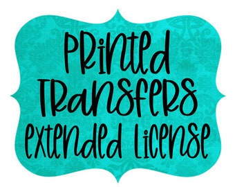 Printed Transfers Extended License - Sublimation design - Sublimation design download  - Digital design - Transfer License