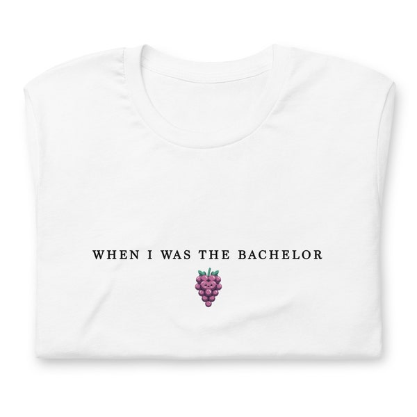 When I Was The Bachelor Unisex t-shirt