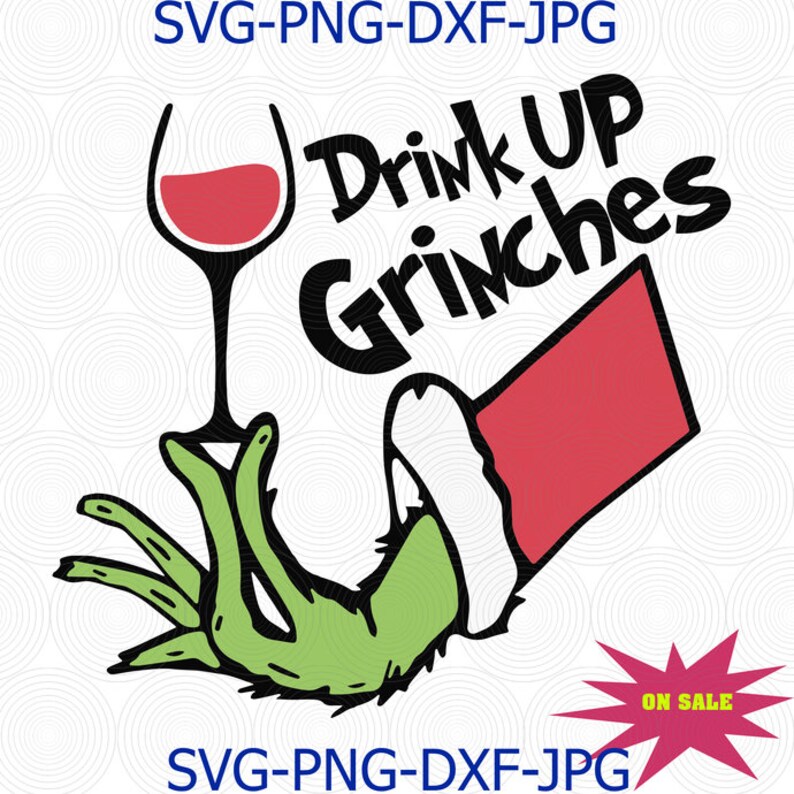 Drink Up Grinches svg grinch svg grinch gift grinch shirt