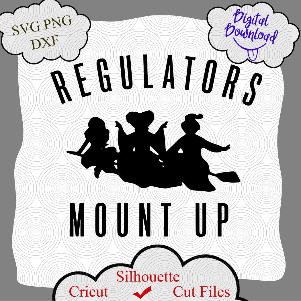 Regulators Mount Up svg sanderson Sisters svg I smell Etsy