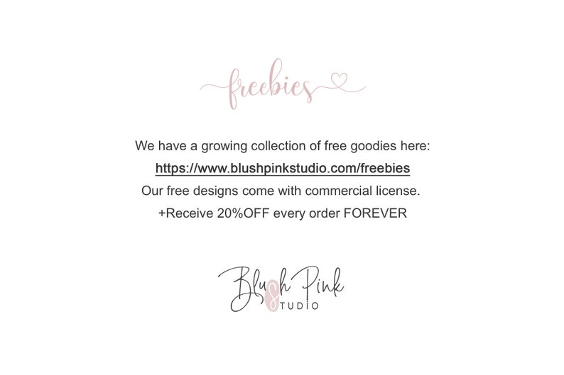 Puede incluir: Gr&aacute;fico de texto con las palabras "freebies" y un s&iacute;mbolo de coraz&oacute;n. El texto debajo dice "We have a growing collection of free goodies here: https://www.blushpinkstudio.com/freebies Our free designs come with commercial license. +Receive 20%OFF every order FOREVER" y el texto en la parte inferior dice "Blush Pink Studio".