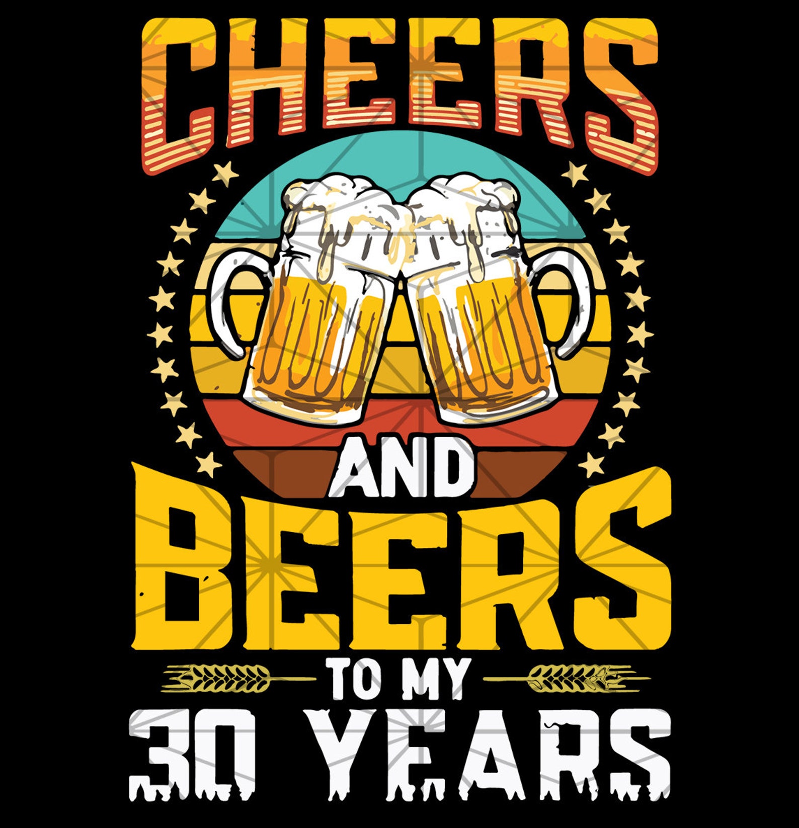Cheers And Beers To My 30 Years SVG