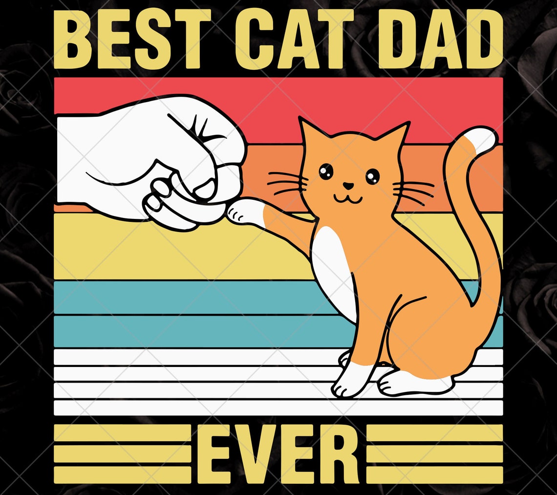Best Cat Dad Ever Eps Cat Dad Svg Distressed Vintage Png Etsy