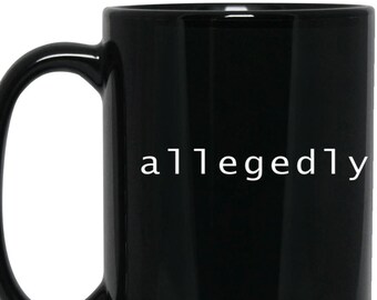 Allegedly|Esquire Gift | Bar Exam Gift | Law School Acceptance | Bar Exam Pass Gift | New Lawyer | JD Graduation | Future Lawyer, Mug