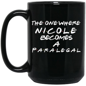 Paralegal Gift | Paralegal Mug | Paralegal Graduation | Legal Merch | The One Where Mug | Funny Mug | Legal Mug | New Paralegal | Retire