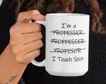 Professor Mug| Coffee Cup| Best Gift for Professor or Teacher | Funny Mug for New Professor | Christmas|Graduate Professor | Curse Word |Esq