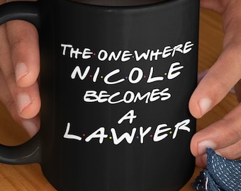 Law School Graduation Gift| Bar Exam Pass Gift| Esquire| Esq| New Lawyer| JD Gift| Future Lawyer|The One Where |Black Mug | Gift for mom