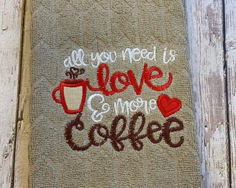 Paño de cocina bordado para amantes del café: "Solo necesitas amor y más café"