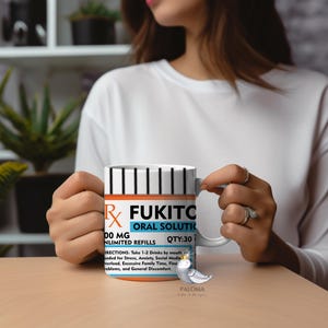 Funny Coffee Cup Humorous Coffee Mug Fukitol Funny Prescription Mug Coffee Prescription Mug Funny Quote Mug Medicine Bottle Mug