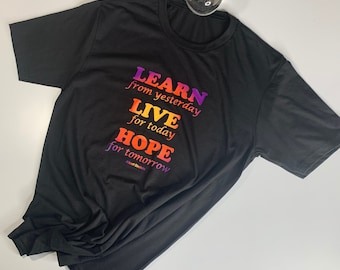 Learn from Yesterday Live for Today Hope for Tomorrow Graphic T-shirt