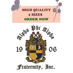Może przedstawiać: Haftowany herb Bractwa Alpha Phi Alpha, Inc. ze złotymi, czarnymi i żółtymi detalami. Projekt zawiera tekst "Alpha Phi Alpha", "1906" i "Fraternity, Inc." Baner głosi "HIGH QUALITY, 3 SIZES, ORDER NOW."