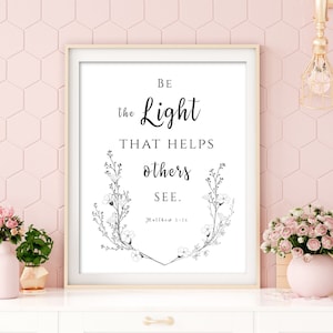Be The Light printable, Matthew 5:16, Bible verse printable, Motivational wall decor, scripture wall decor, Inspirational wall art prints