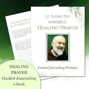St. Padre Pio Healing Prayer Guided Journaling eBook, Padre Pio prayer, powerful healing prayer, prayer for healing journaling prompts