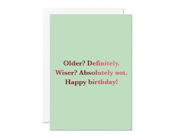 Funny Birthday Card | Greeting Card | Cheeky | Making Fun | Getting Older | Made in the UK | Birthday Gifts