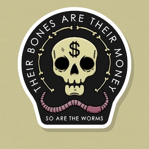 Bones Are Their Money - ITYSL Sticker