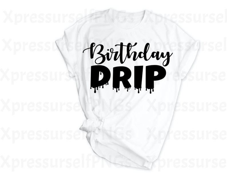 Download Birthday Drip SVG/PNG digital Files for commercial use | Etsy