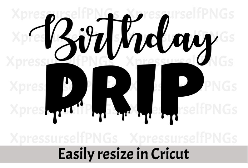 Download Birthday Drip SVG/PNG digital Files for commercial use | Etsy