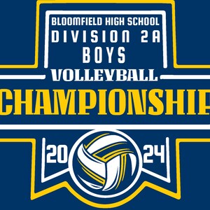 Peut inclure: Un design graphique bleu et jaune avec le texte "Bloomfield High School Division 2A Boys Volleyball Championship 2024" et un ballon de volley-ball blanc au centre.