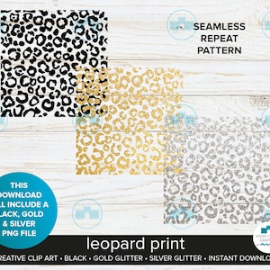 May include: Three seamless repeat patterns of leopard print in black, gold glitter, and silver glitter.  The text "SEAMLESS REPEAT PATTERN" is at the top of the image. The text "leopard print" is at the bottom of the image. The text "THIS DOWNLOAD WILL INCLUDE A BLACK, GOLD & SILVER PNG FILE" is in the lower left corner of the image. The text "CREATIVE CLIP ART BLACK GOLD GLITTER SILVER GLITTER INSTANT DOWNLOAD" is at the bottom of the image.