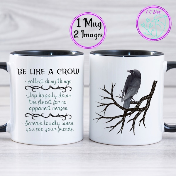 Be like a crow mug|Bird mug|Crow mug|Bird quote mug|Nature mug|funny bird mug|bird lovers gift|birding mug|bird gifts for women|funny mug