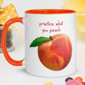 Practice what you peach mug/Funny fruit mug/Gift for her/Funny fruit quote/Sassy mug/Peach mug/Fruit lover gift/vegan gift/vegetarian gift