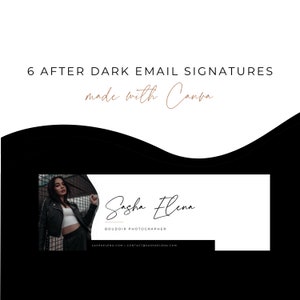 May include: Graphic with text: "6 AFTER DARK EMAIL SIGNATURES made with Canva." Includes a photo of a woman in a black leather jacket. Text: "Sasha Elena, Boudoir Photographer." Contact information is also included.