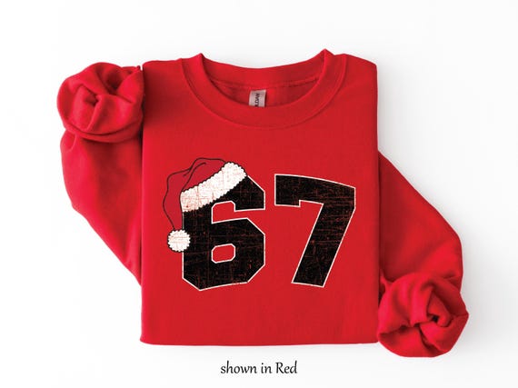 67 sweatshirt, Distressed Comfortable Christmas Holiday crewneck or hoodie