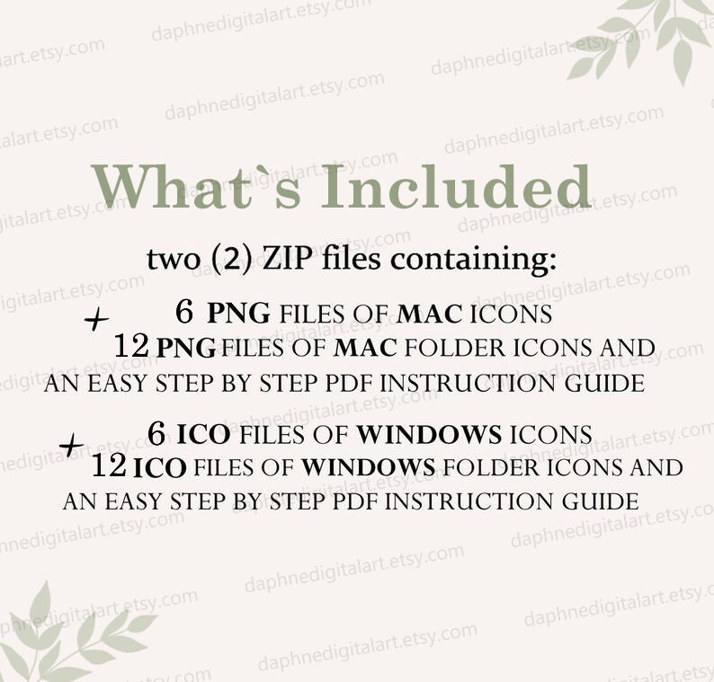 May include: Text overlay on a white background with green leafy branches in the corners. The text reads "What's Included" and lists two (2) ZIP files containing 6 PNG files of Mac icons, 12 PNG files of Mac folder icons and an easy step-by-step PDF instruction guide. It also lists 6 ICO files of Windows icons, 12 ICO files of Windows folder icons and an easy step-by-step PDF instruction guide.