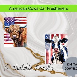 May include: A digital download of 5 printable car fresheners featuring American flag backgrounds and watercolor illustrations of cows. The text "American Cows Car Fresheners" and "5 Printable Bundle" are visible in the image.