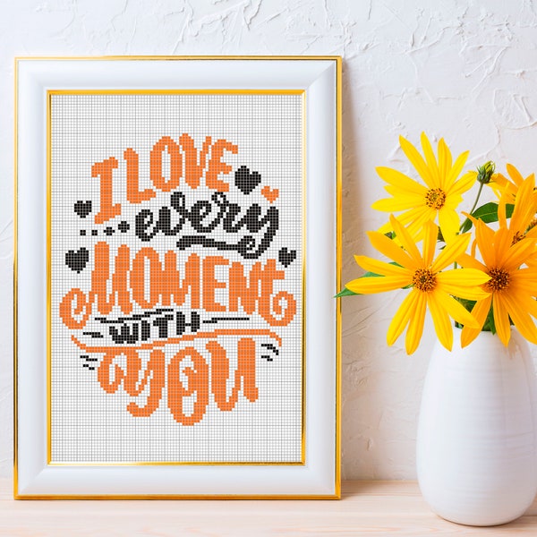 I Love Every Moment with You Cross Stitch Pattern, Counted Cross Stitch,Lovepattern, Modern Cross Stitch,PDF Pattern,Sweet Heart pattern