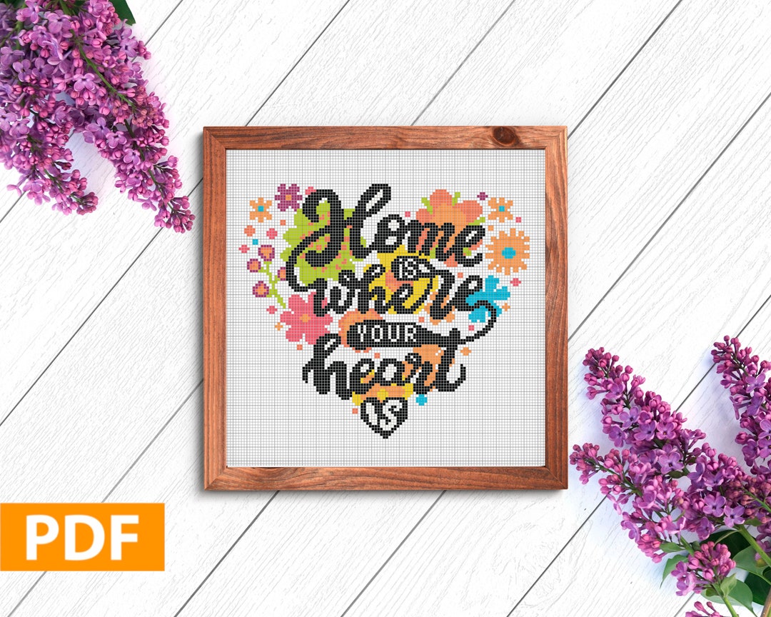 Home is Where Your Heart is Cross Stitch Pattern, Cross Stitch Quote