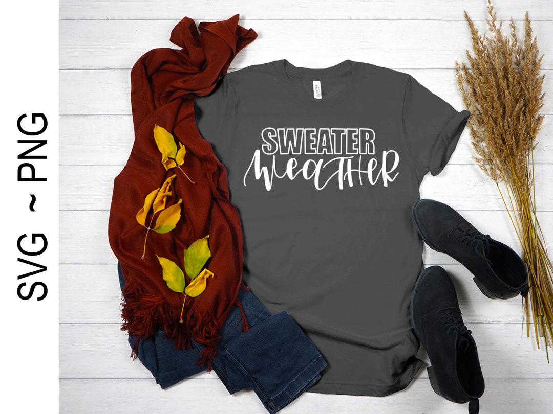 Sweater Weather SVG, PNG, Fall Svg File, Svg Cut File for Silhouette ...