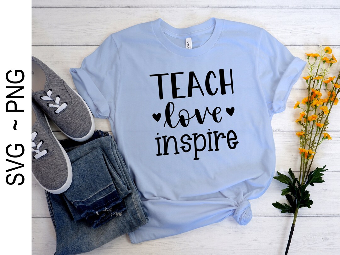 Teacher SVG, PNG - Teach Love Inspire Teacher Cut File for Cricut for ...