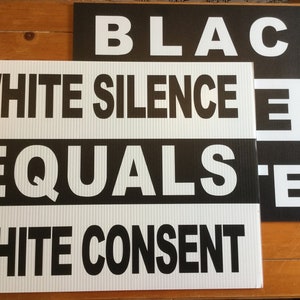 2 SIGNS in 1: White Silence = White Consent/ Black Lives Matter Yard Sign- Different Message on Each Side, equals violence, BLM, Diversity