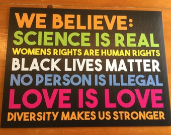 Diversity Makes Us Stronger YARD SIGN- Black Lives Matter, LGBTQ, Women’s Rights, Science, We Believe We Know Kindness In this House Home