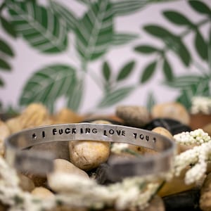 Hand Stamped I Fucking Love You Hidden Message Bracelet, Message Bracelet, Bangle, Cuff, Swear Word Bracelet, Hand Stamped Jewelry
